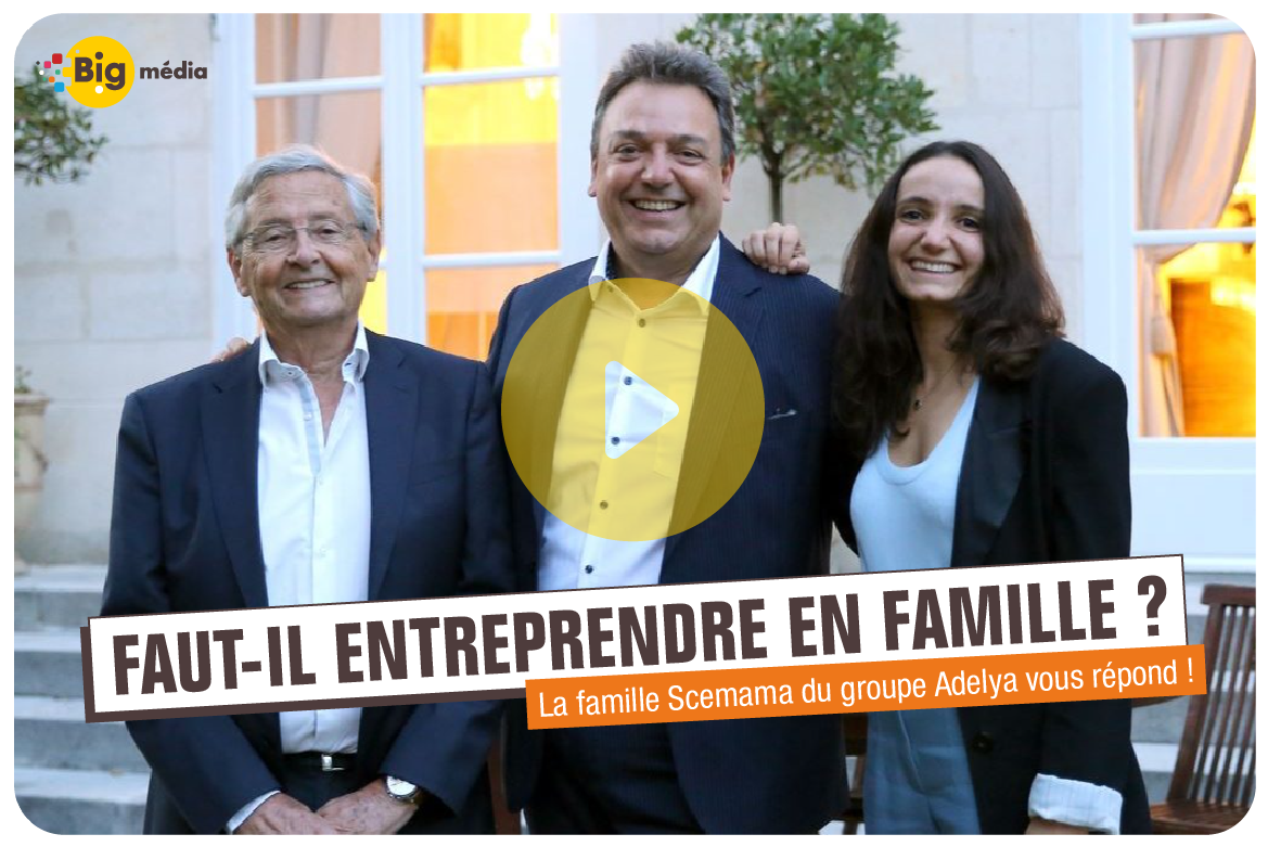 Faut-il entreprendre en famille ? La famille Scemama du groupe Adelya nous répond !