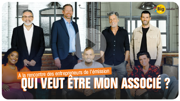A la rencontre des entrepreneurs de « Qui veut être mon associé ? »