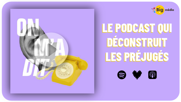 On m'a dit, Le podcast qui déconstruit
