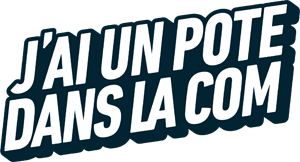 J'ai un pote dans la com