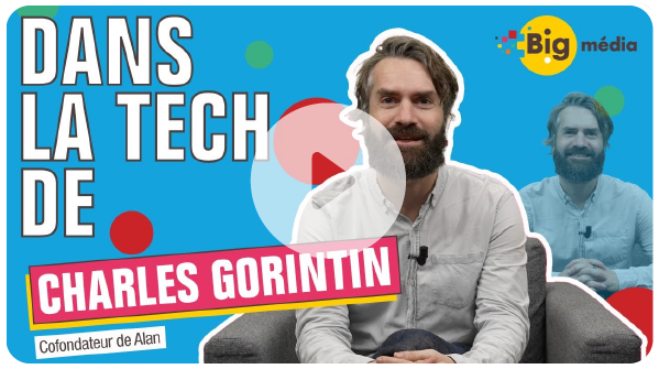 « dans la tech » de Charles Gorintin, CTO et cofondateur de la néo-assurance Alan